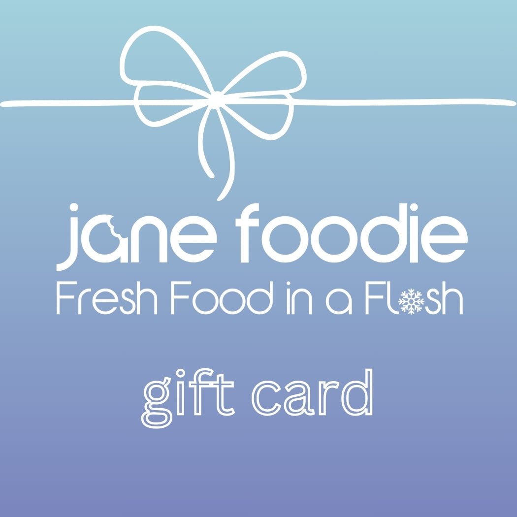 Jane Foodie Gift Card — Fresh Food, Anytime Jane Foodie gift card.